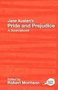 jane austens pride and prejudice a routledge study guide and sourcebook
