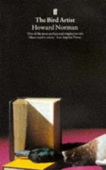 The Bird Artist by Howard Norman Book