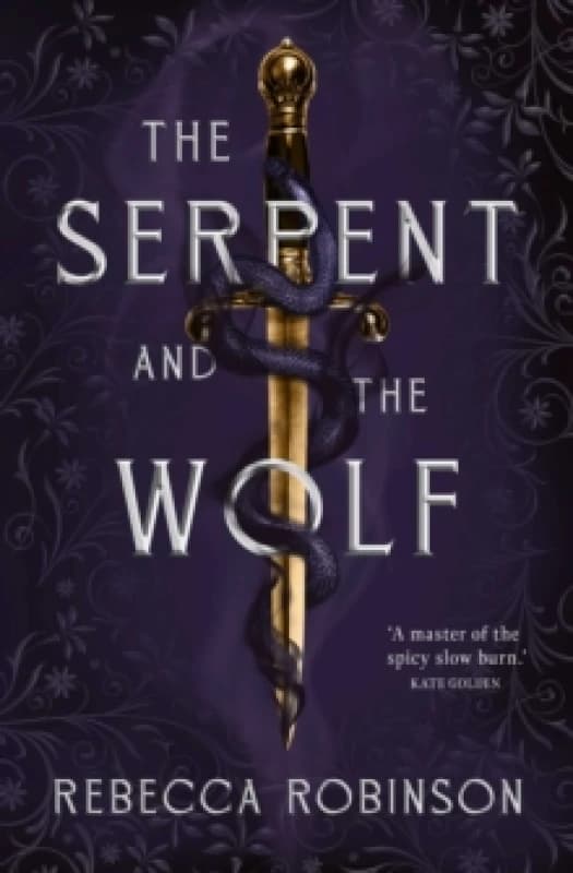 The Serpent and the Wolf : A thrilling romantasy debut combining high-stakes political intrigue and a steamy, slow-burn, enemies-to-lovers romance. Pa