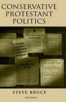 Conservative Protestant Politics by Steve Bruce Hardback