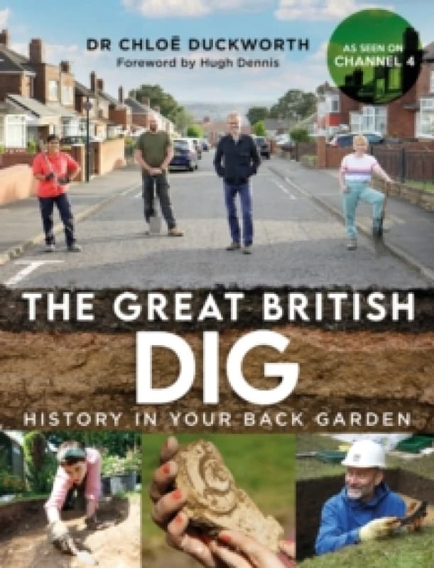 The Great British Dig : History in Your Back Garden Hardback