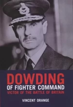 Dowding of Fighter Command by Vincent Orange