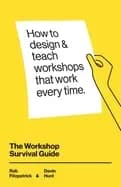 workshop survival guide how to design and teach educational workshops that