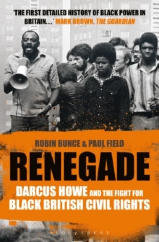 Renegade : The Life and Times of Darcus Howe Paperback / softback