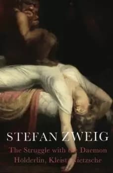 The struggle with the Daemon by Stefan Zweig