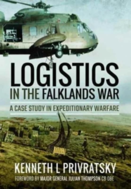 Logistics in the Falklands War: A Case Study in Expeditionary Warfare Paperback / softback