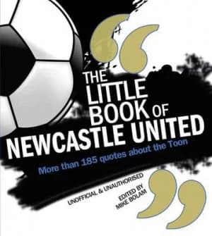 The Little Book of Newcastle United by Mike Bolam Paperback