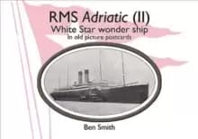 Rms Adriatic (II) : White Star Line Wonder Ship in Old Picture Postcards