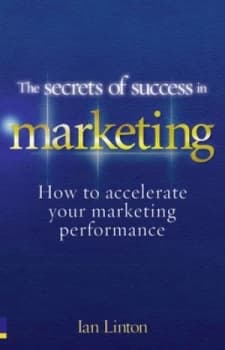 The Secrets of Success in Marketing by Ian Linton Paperback