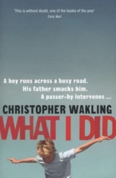 What I Did by Christopher Wakling Paperback