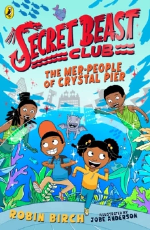 Secret Beast Club: The Mer-People of Crystal Pier Paperback / softback