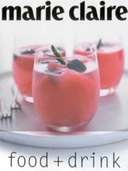 Food + Drink by Michele Cranston and Petrina Tinslay and Marie Claire Book
