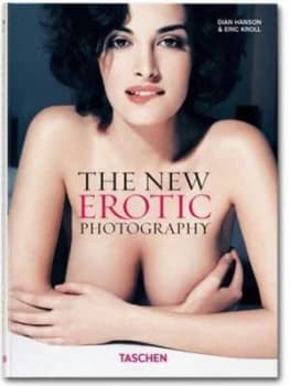 The New Erotic Photography. Vol. 1 by Dian Hanson and Eric Kroll Hardback