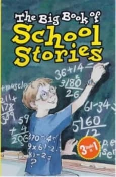 The Big Book of School Stories by Elizabeth Hawkins and Betsey Duffy and Gillian Cross Hardback