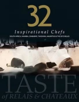 32 Inspirational Chefs by Shirley Marshall and Sue Christelow and Katy Morris and Myburgh Du Plessis and Relais and Chteaux Book