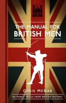 The manual for British men by Chris McNab