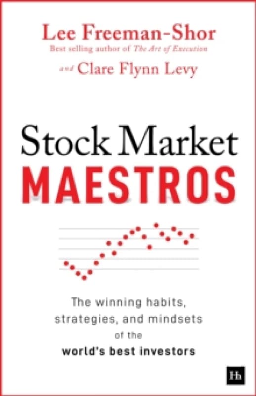Stock Market Maestros : The winning habits, strategies, and mindsets of the world's best investors Paperback / softback