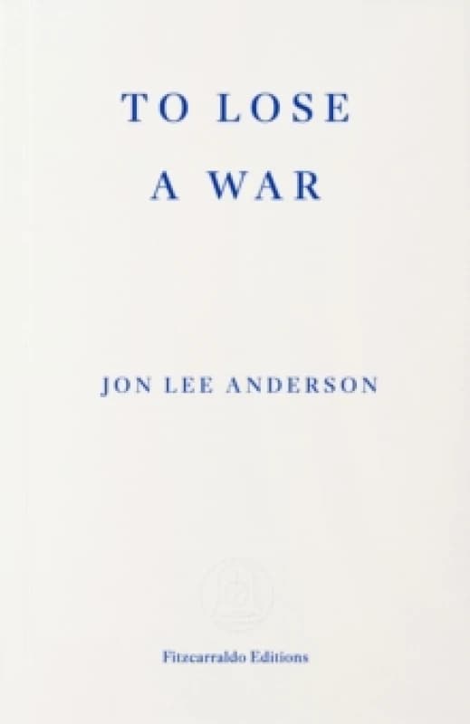 To Lose a War : The Fall and Rise of the Taliban Paperback / softback