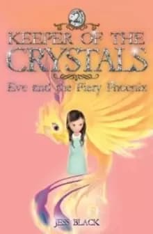Keeper of the Crystals : Eve and the Fiery Phoenix 2