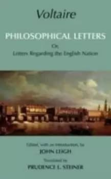 Voltaire: Philosophical Letters : Or, Letters Regarding the English Nation