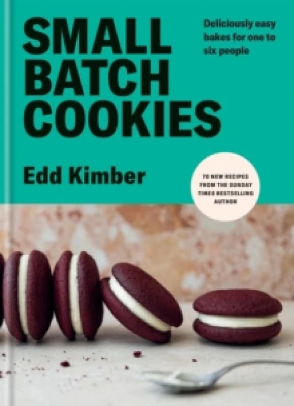 Small Batch Cookies : Deliciously easy bakes for one to six people Hardback