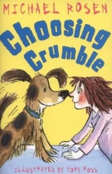 Choosing Crumble by Michael Rosen Paperback