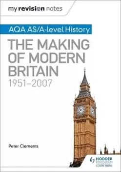 AQA AS and A level history The making of modern Britain 1951-2007 by Peter Clements