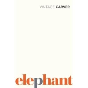 Elephant by Raymond Carver (Paperback, 2009)
