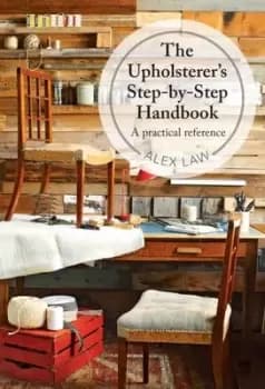 The upholsterers step-by-step handbook by Alex Law