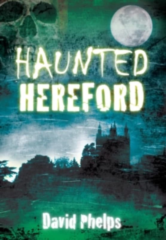 Haunted Hereford. Paperback. By David Phelps Books