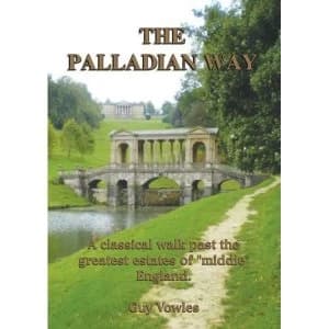 The Palladian Way: A Classical Walk Past the Greatest Estates of Middle England by Guy Vowles (Paperback, 2011)
