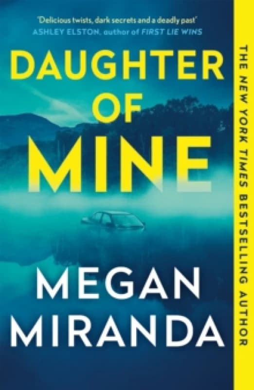 Daughter of Mine : the spine-tingling small town psychological thriller, from the author of THE LAST HOUSE GUEST Paperback / softback