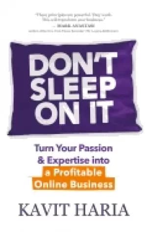 dont sleep on it turn your passion and expertise into a profitable online b