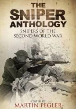 The Sniper Anthology by Martin Pegler Hardback