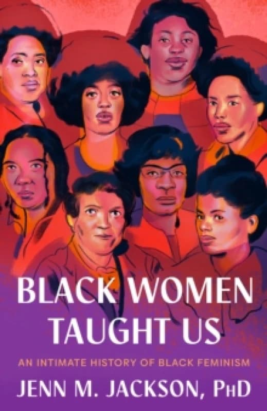 Black Women Taught Us. Hardback. By Jenn M Jackson Books