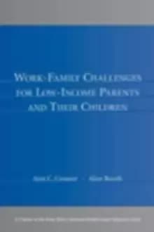 Work-Family Challenges for Low-Income Parents and Their Children
