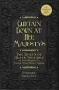 curtain down at her majestys the death of queen victoria in the words of th