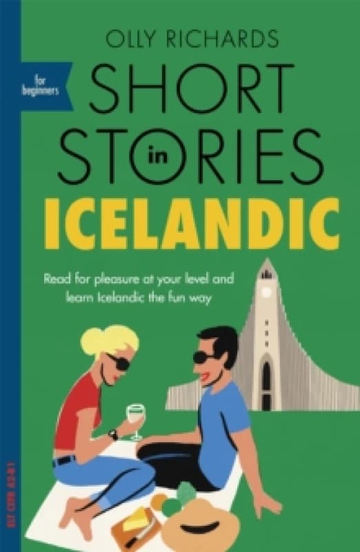 Short Stories in Icelandic for Beginners : Read for pleasure at your level, expand your vocabulary and learn Icelandic the fun way! Paperback / softba