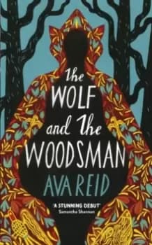 The Wolf and the Woodsman : The Sunday Times Bestseller