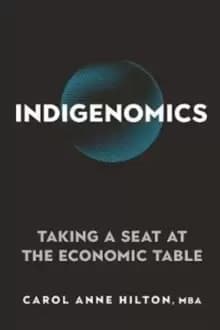 Indigenomics : Taking a Seat at the Economic Table