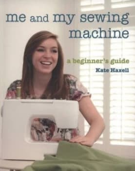 Me and My Sewing Machine by Kate Haxell Paperback