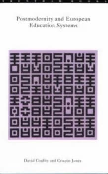 Postmodernity and European Education Systems by David Coulby Book