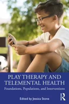 Play Therapy and Telemental HealthFoundations Populations and Interventions