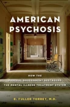 American Psychosis by E. Fuller Torrey Hardback