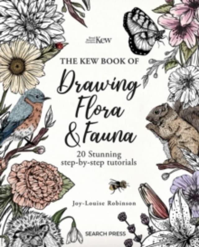 The Kew Book of Drawing Flora and Fauna : 20 Stunning Step-by-Step Tutorials Paperback / softback