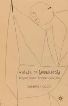 Angels of Modernism by S. Hobson