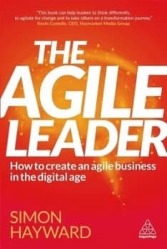 The agile leader by Simon J Hayward