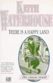 There Is a Happy Land by Keith Waterhouse Book