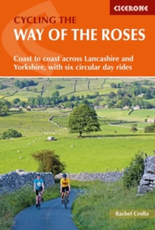 Cycling the Way of the Roses : Coast to coast across Lancashire and Yorkshire, with six circular day rides Paperback / softback