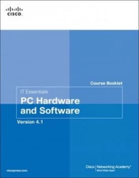 It Essentials Course Booklet. PC Hardware and Software Version 4.1 by Cisco Networking Academy Book